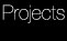 Projects